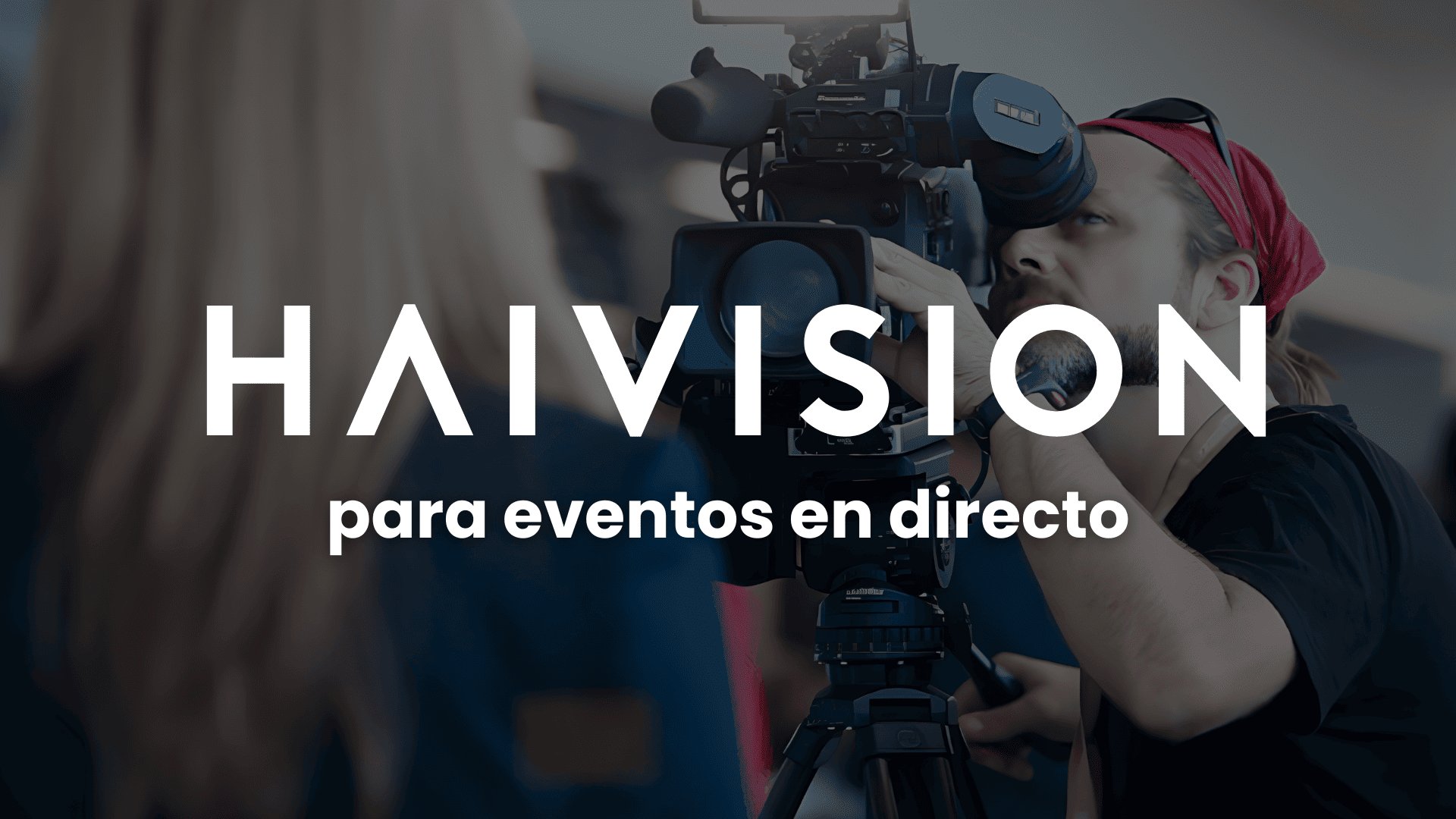 Haivision para eventos en directo